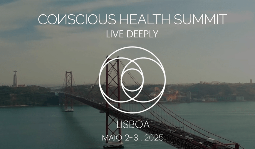 Conscious Health Summit 2025 em Lisboa a 2 e 3 de maio